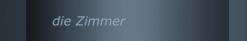 die Zimmer