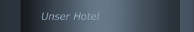 Unser Hotel